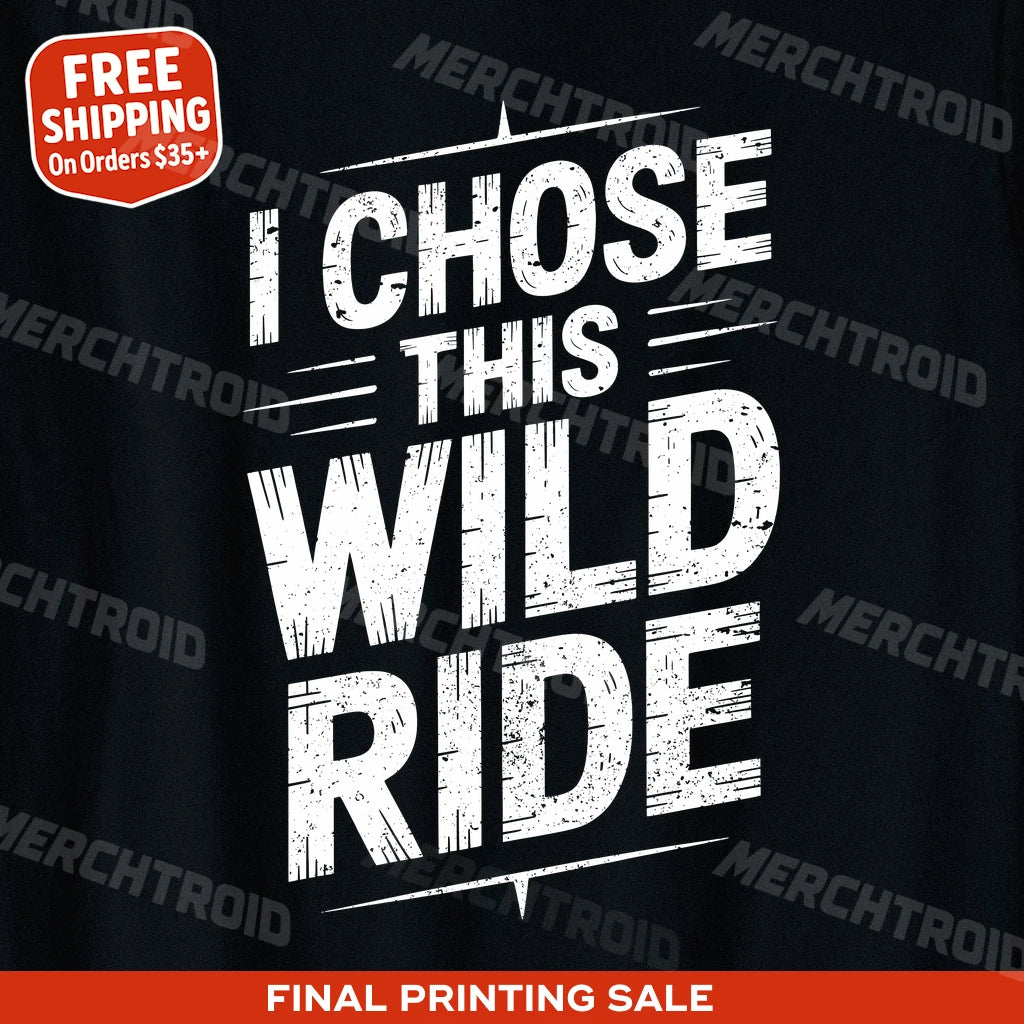 "I Chose This Wild Ride" relationships shirts - product photo 9