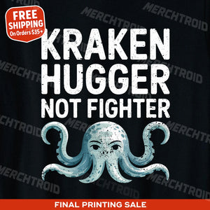 "Kraken Hugger Not Fighter" pirate shirts - product photo 9