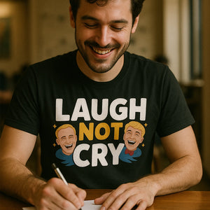 "Laugh Not Cry" black comedy t shirt, photographed as gifts for comedy lovers