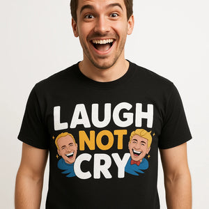 Close-up of the "Laugh Not Cry" white print on a premium Bella+Canvas black comedy t shirt