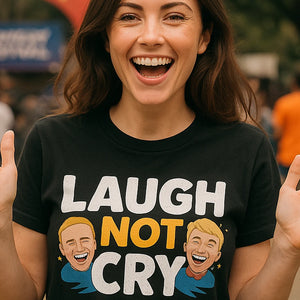 "Laugh Not Cry" comedy t shirt - product photo 7