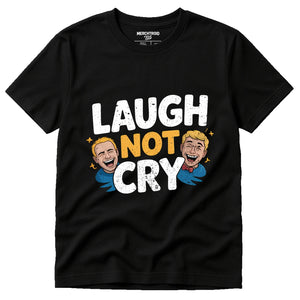Black Comedy T Shirt - "Laugh Not Cry" graphic tee with white print, flat lay product photo
