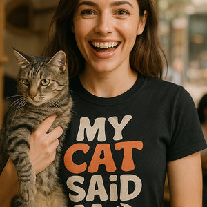 "My Cat Said No" black cat lovers t shirt - a birthday gift for cat lovers lover