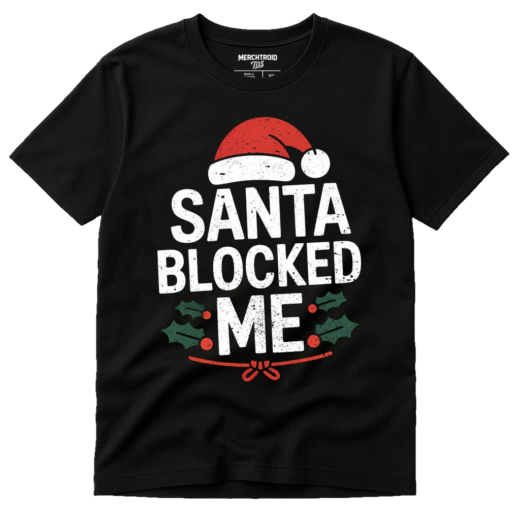 Black Christmas T Shirt - "Santa Blocked Me" graphic tee with white print, flat lay product photo
