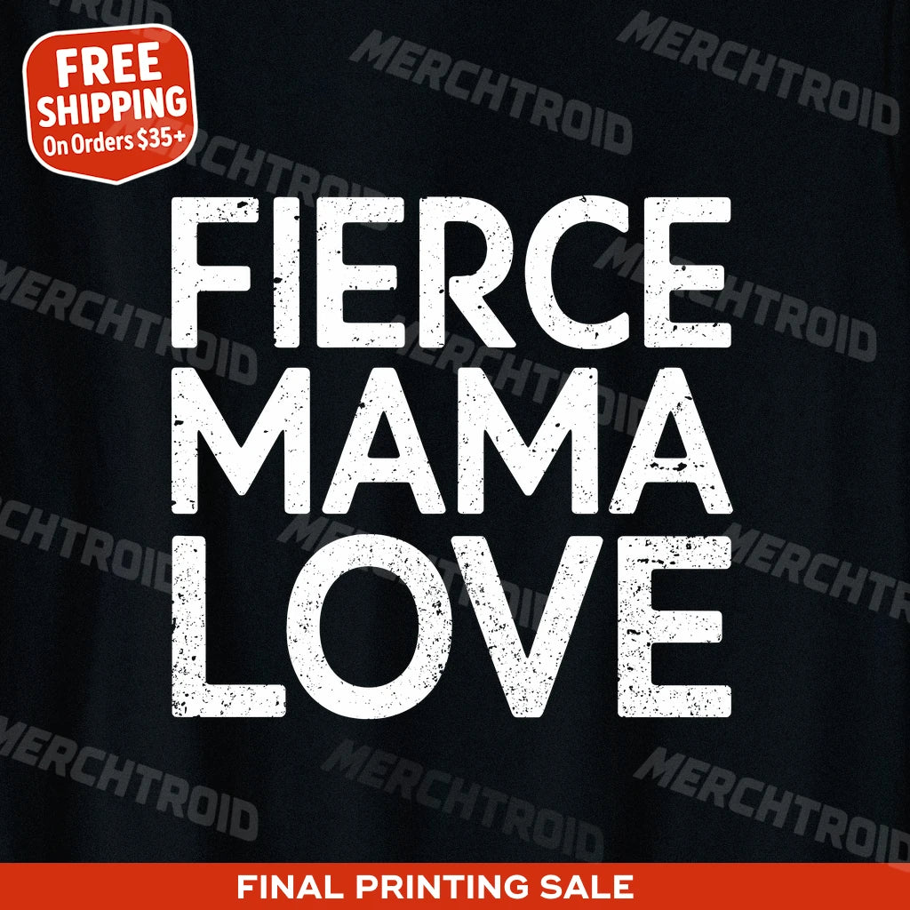 "Fierce Mama Love" mum life t shirt - product photo 9