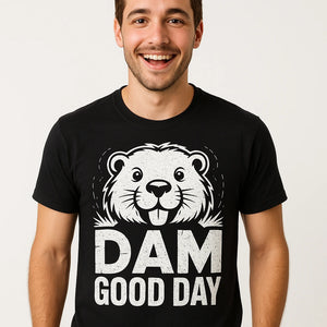 Close-up of the "Dam Good Day" white print on a premium Bella+Canvas black beavers t shirt