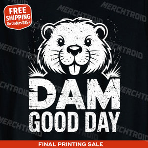 "Dam Good Day" beavers t shirt - product photo 10