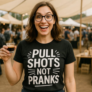 Lifestyle shot of the "Pull Shots Not Pranks" black espresso t shirt in a real-world setting