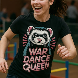 "War Dance Queen" black ferret t shirt - a birthday gift for ferret lover