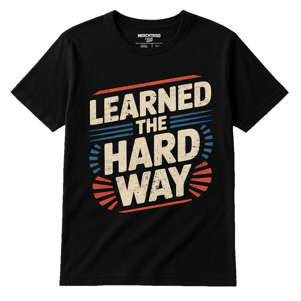 Black Dad Shirts - "Learned the Hard Way" graphic tee with beige print, flat lay product photo