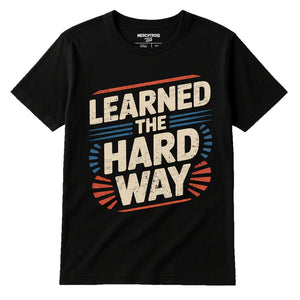 Black Dad Shirts - "Learned the Hard Way" graphic tee with beige print, flat lay product photo