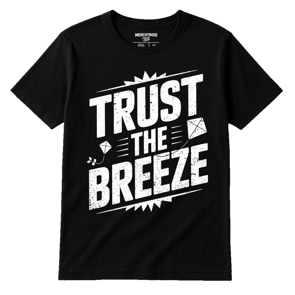 Black Kite Flying T Shirt - "Trust the Breeze" graphic tee with white print, flat lay product photo