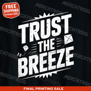 "Trust the Breeze" kite flying t shirt - product photo 10