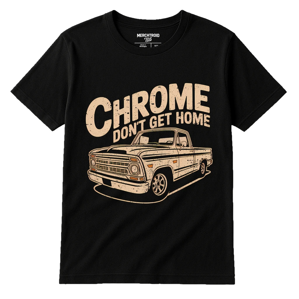 Black Trucks T Shirt - "Chrome Dont Get Home" graphic tee with tan print, flat lay product photo