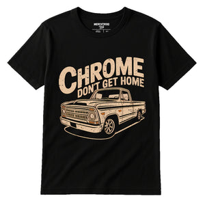 Black Trucks T Shirt - "Chrome Dont Get Home" graphic tee with tan print, flat lay product photo