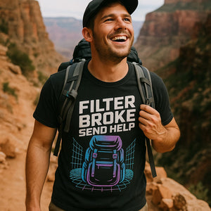"Filter Broke Send Help" black backpacking shirts, photographed as backpacking lover gift