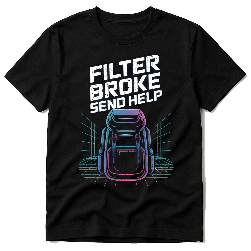 Black Backpacking Shirts - "Filter Broke Send Help" graphic tee with gray print, flat lay product photo