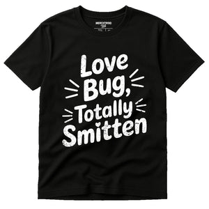 Black Relationships Shirts - "Love Bug, Totally Smitten" graphic tee with white print, flat lay product photo