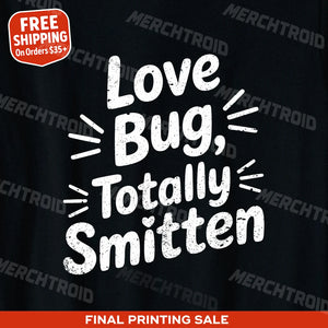 "Love Bug, Totally Smitten" relationships shirts - product photo 9