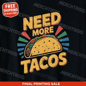 "Need More Tacos" taco shirts - product photo 10