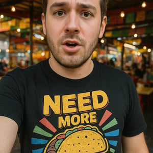 "Need More Tacos" black taco shirts - also a here for the tacos shirt