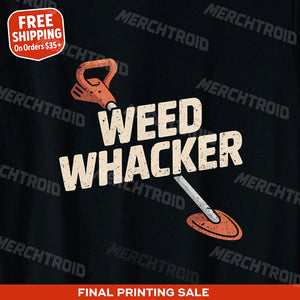 "Weed Whacker" black gardening tshirts - also a mother's day gift for garden lovers