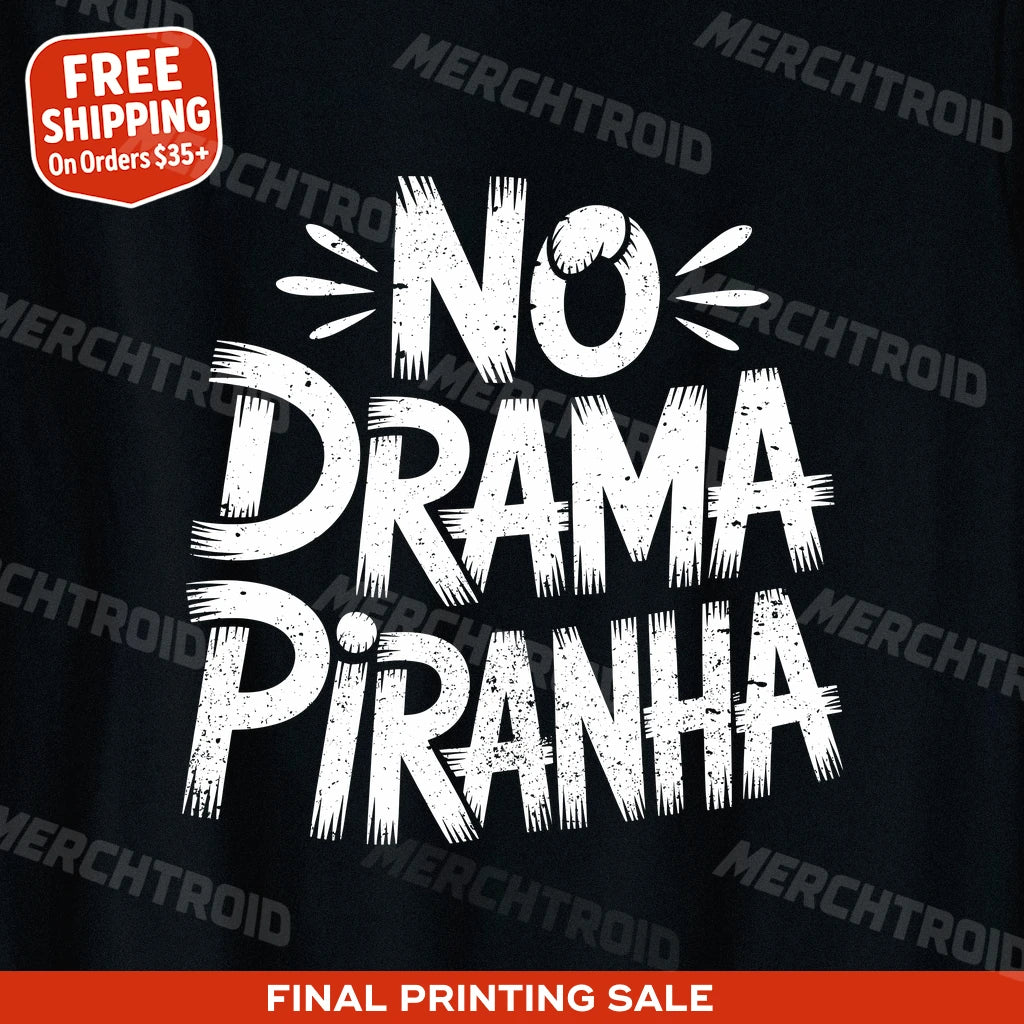 "No Drama Piranha" piranha t shirt - product photo 10