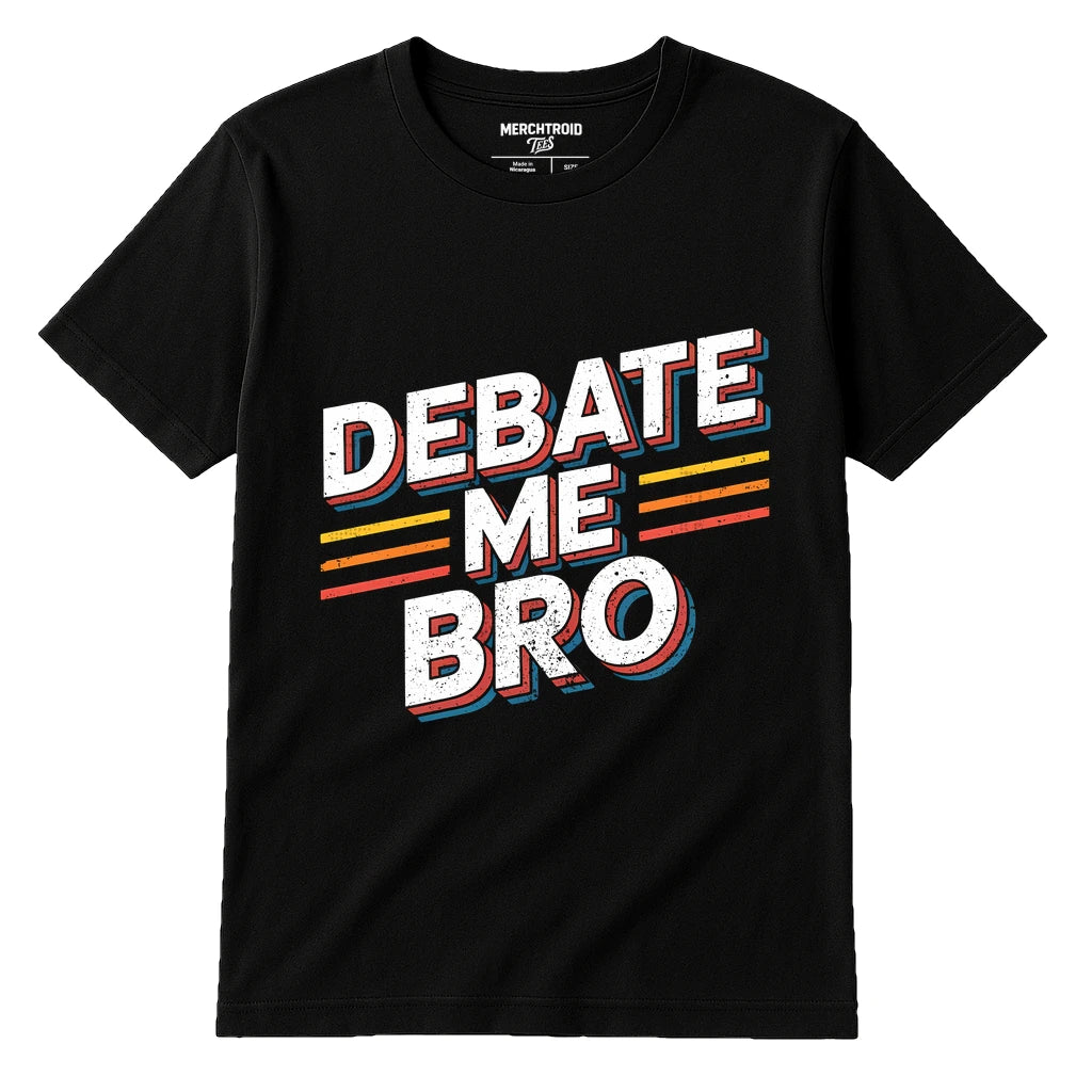 A black t-shirt featuring bold white text with red and blue shadows, saying "Debate Me Bro" in a playful, retro font. There are three horizontal stripes in yellow, red, and orange beneath the text. The shirt is displayed against a plain white background.