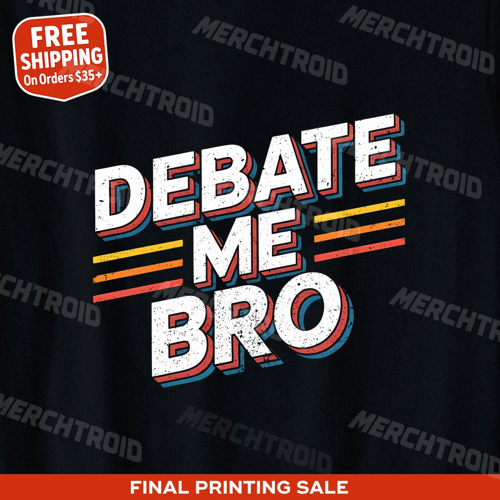 "Debate Me Bro" politics t shirt - product photo 9