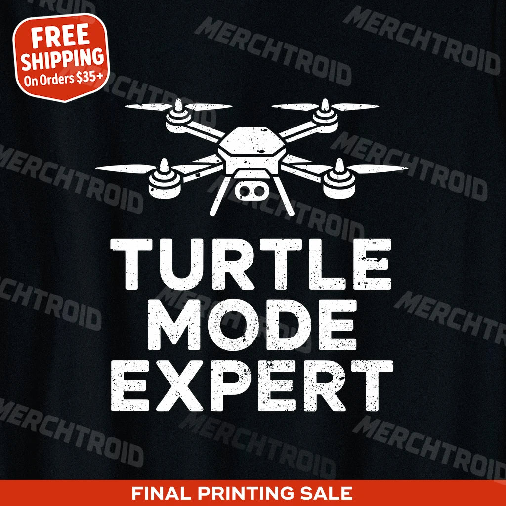 "Turtle Mode Expert" drone t shirt - product photo 10