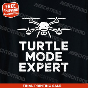 "Turtle Mode Expert" drone t shirt - product photo 10