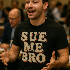 "Sue Me Bro" black funny lawyer t shirts - also a gift to a lawyer