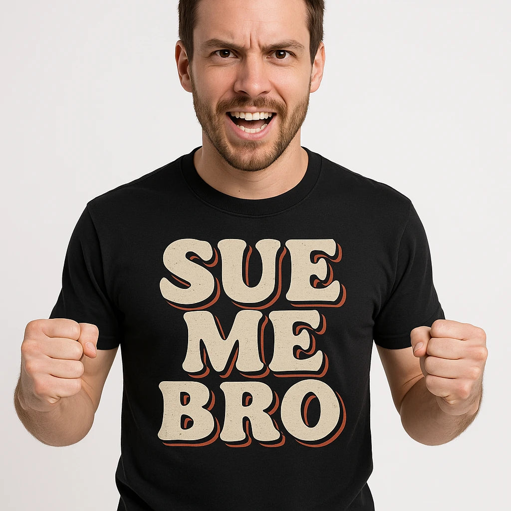 Close-up of the "Sue Me Bro" light gray print on a premium Bella+Canvas black funny lawyer t shirts