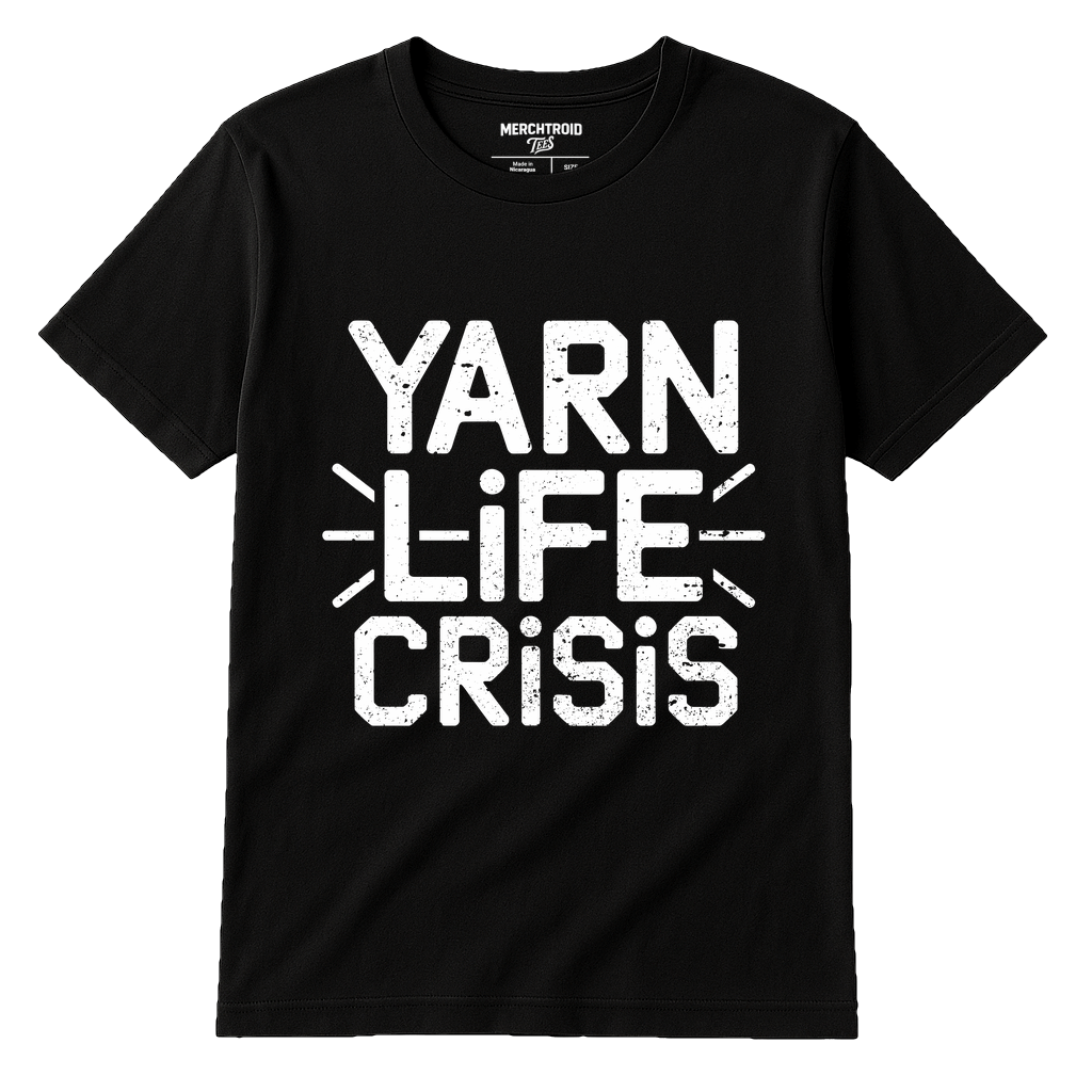 Black Knitting Shirts - "Yarn Life Crisis" graphic tee with white print, flat lay product photo