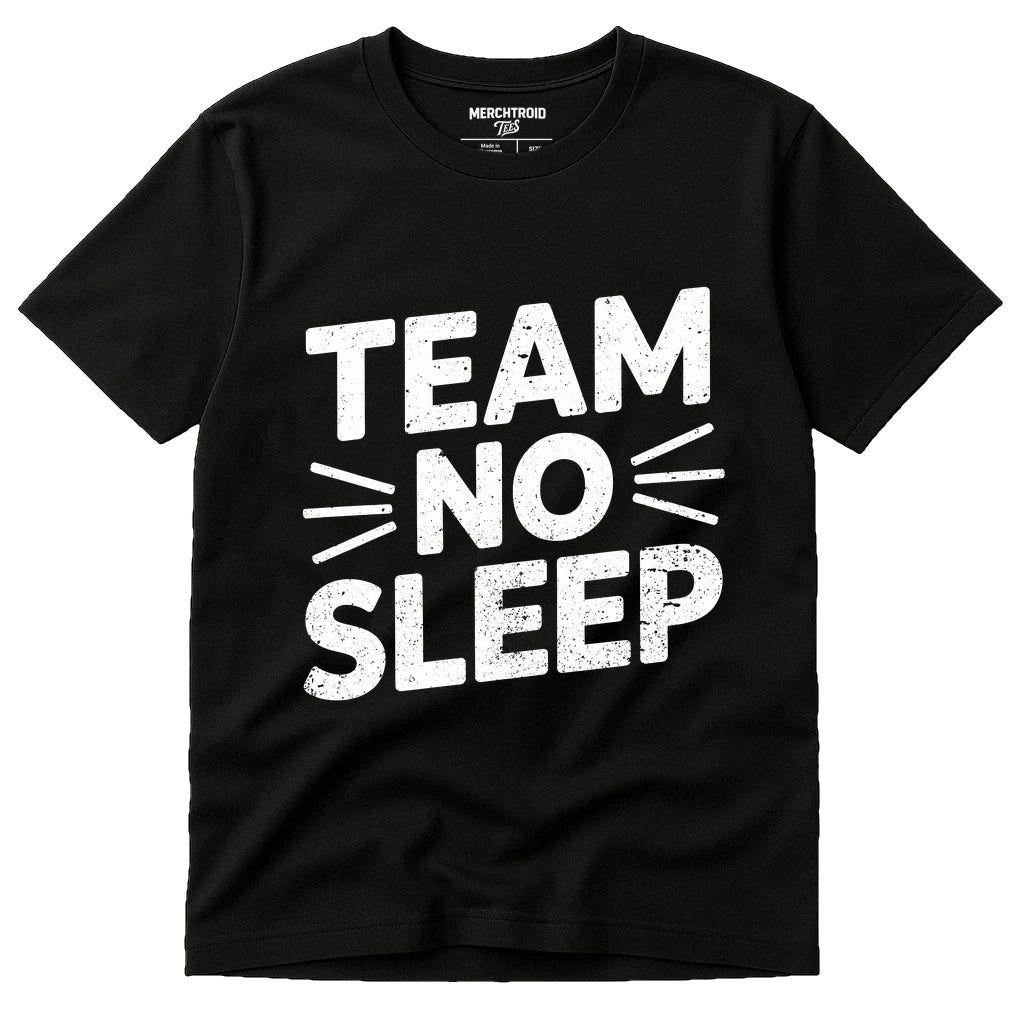 Black Sleep Deprived Shirts - "Team No Sleep" graphic tee with white print, flat lay product photo