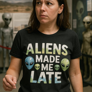 "Aliens Made Me Late" black alien t shirt, photographed as gifts for alien lovers