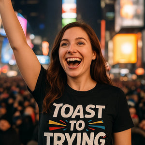 "Toast To Trying" new years eve shirts - product photo 7