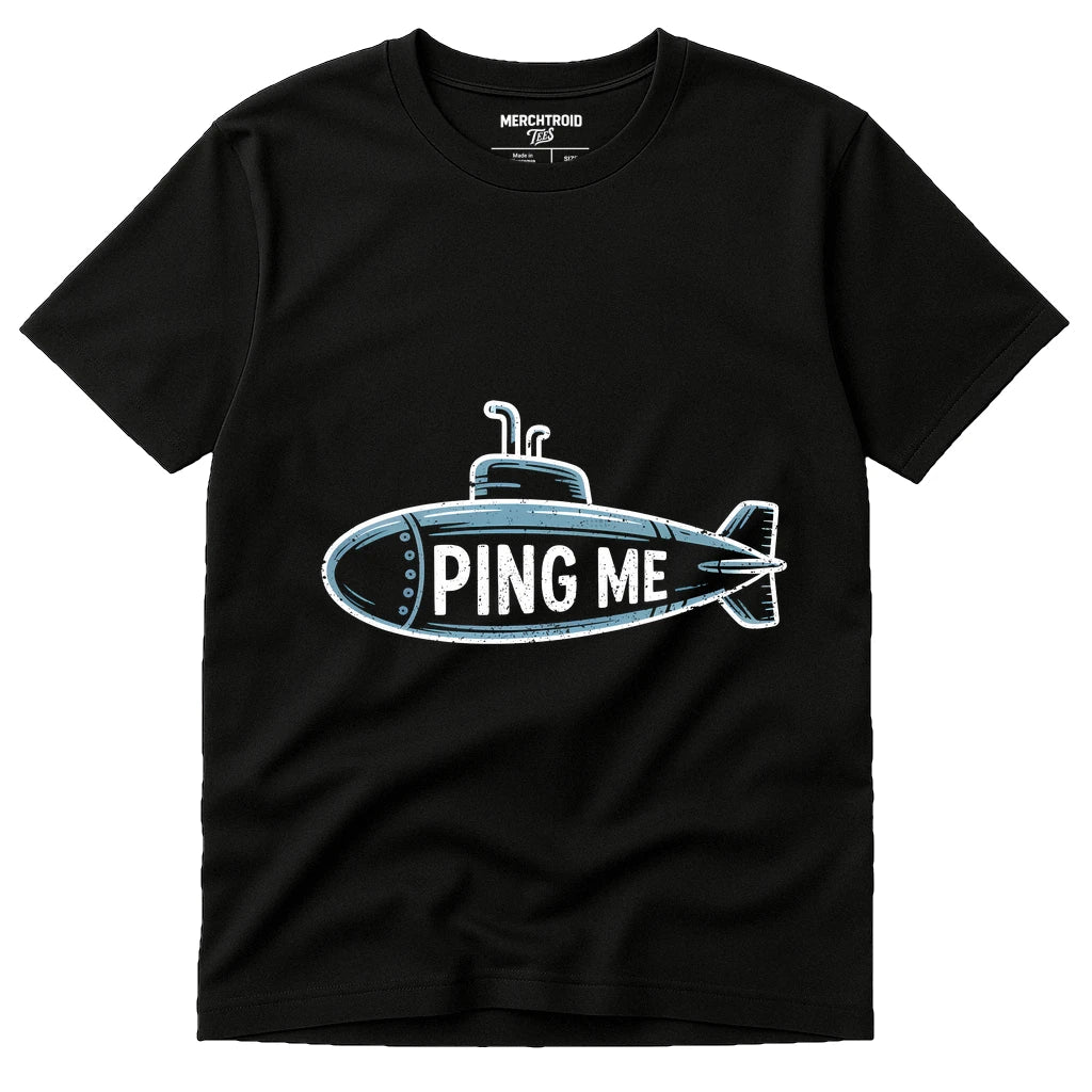 Black Submarine Shirts - "Ping Me" graphic tee with gray print, flat lay product photo