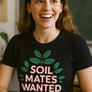 "Soil Mates Wanted" botany t shirt - product photo 7
