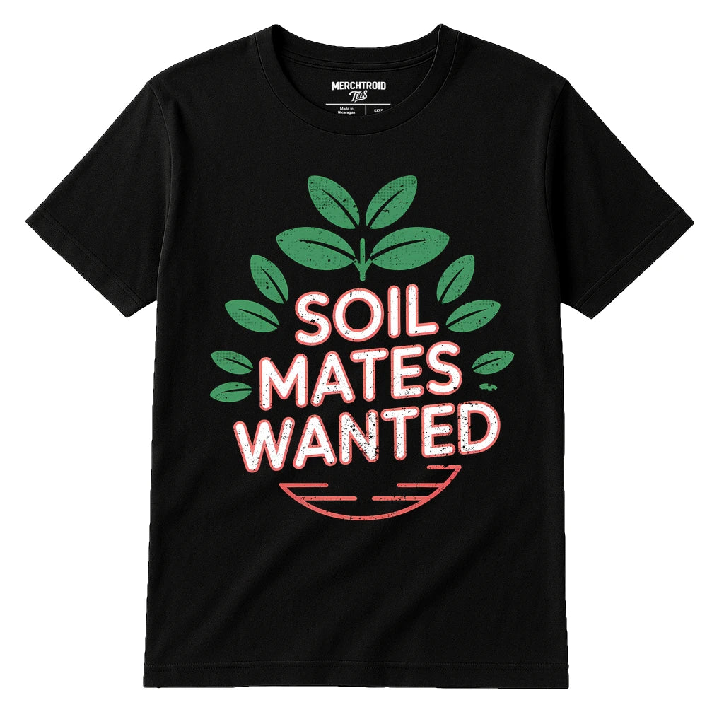 Black Botany T Shirt - "Soil Mates Wanted" graphic tee with gray print, flat lay product photo