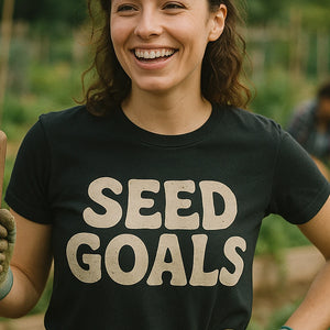 "Seed Goals" black gardening t shirts funny - also one of the gifts for someone who likes to garden