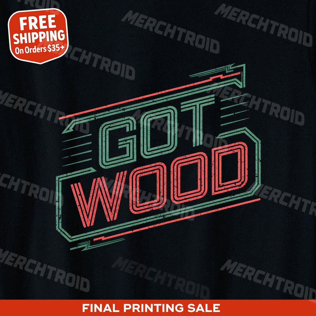 "Got Wood" carpentry t shirt - product photo 9