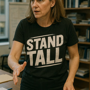 "Stand Tall" black activism t shirt - a birthday gift for activism lover
