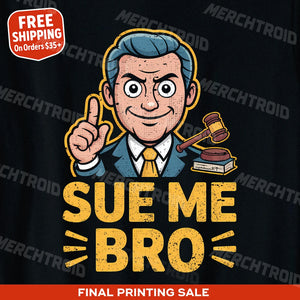 "Sue Me Bro" black lawyer tshirt - also a gift ideas for graduating lawyers