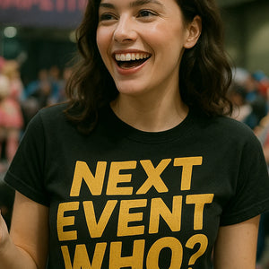 "Next Event Who" black cosplayers t shirt, photographed as cosplayers lover gift