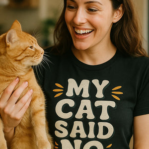 "My Cat Said No" black cat lovers shirts - a birthday gift for cat lovers lover