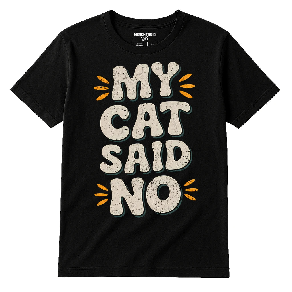 Black Cat Lovers Shirts - "My Cat Said No" graphic tee with beige print, flat lay product photo