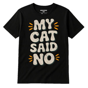 Black Cat Lovers Shirts - "My Cat Said No" graphic tee with beige print, flat lay product photo