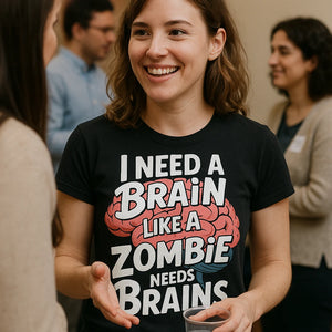"I Need a Brain Like a Zombie Needs Brains" black psychologist t shirt - also one of the gifts to get a psychologist