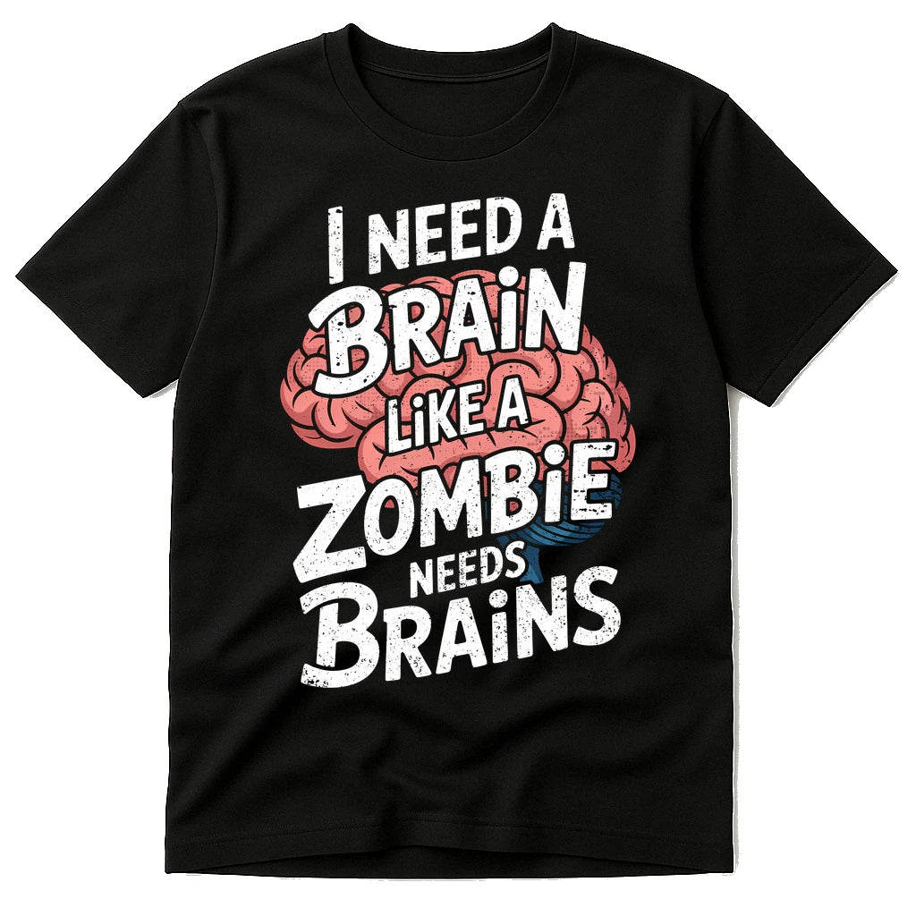 Black Psychologist T Shirt - "I Need a Brain Like a Zombie Needs Brains" graphic tee with white print, flat lay product photo